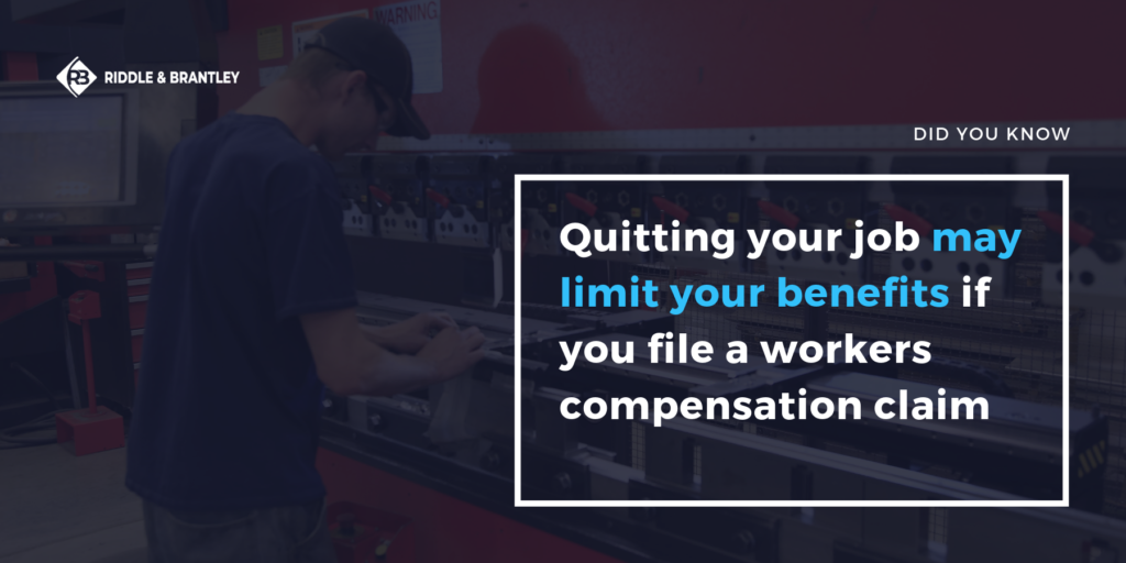 Quitting your job may limit your benefits if you file a workers compensation claim - Riddle & Brantley