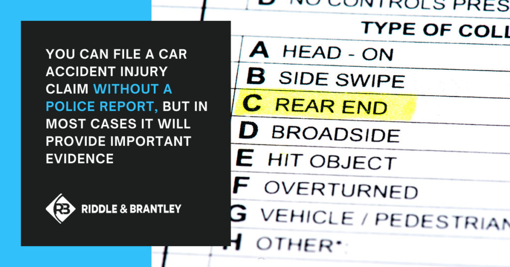 You can file a car accident injury claim without a police report, but in most cases it will provide important evidence.