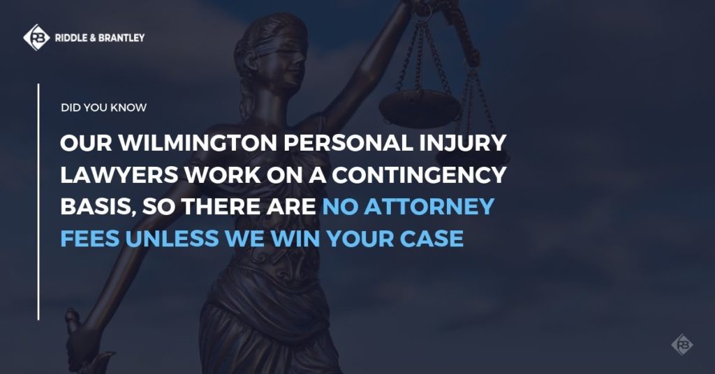 Our Wilmington personal injury lawyers work on a contingency basis, so there are no attorney fees unless we win your case.