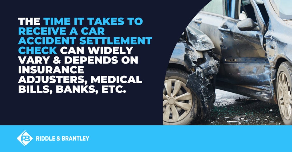 The time it takes to receive a car accident settlement check can widely vary and depends on insurance adjusters, medical bills, banks, etc.