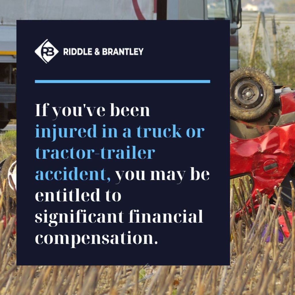 If you've been injured in a truck or tractor-trailer accident, you may be entitled to significant financial compensation