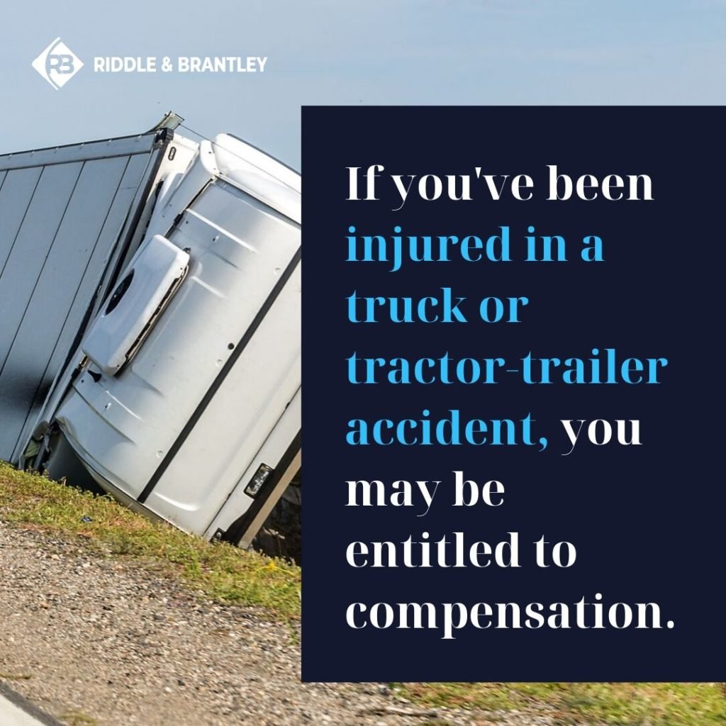 If you've been injured in a truck or tractor-trailer accident, you may be entitled to compensation