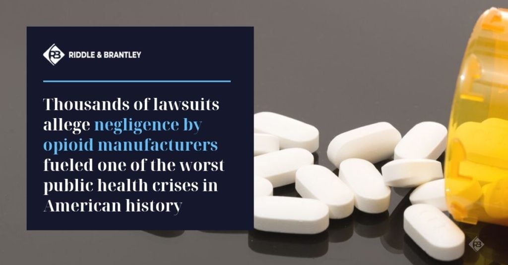 Opioid Lawsuits Against Drug Manufacturers - Riddle & Brantley