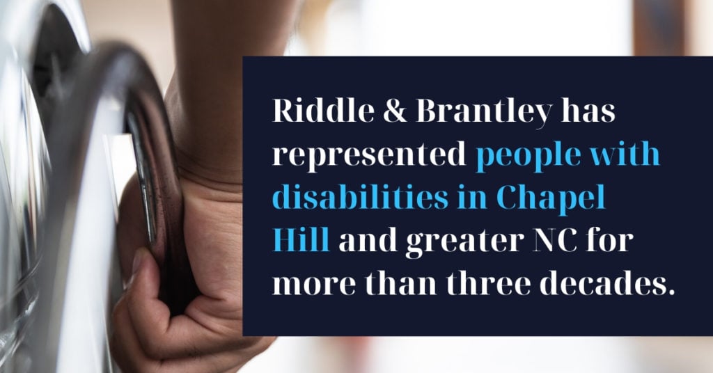 Abogado de Discapacidad con Experiencia en Chapel Hill NC - Riddle &amp; Brantley