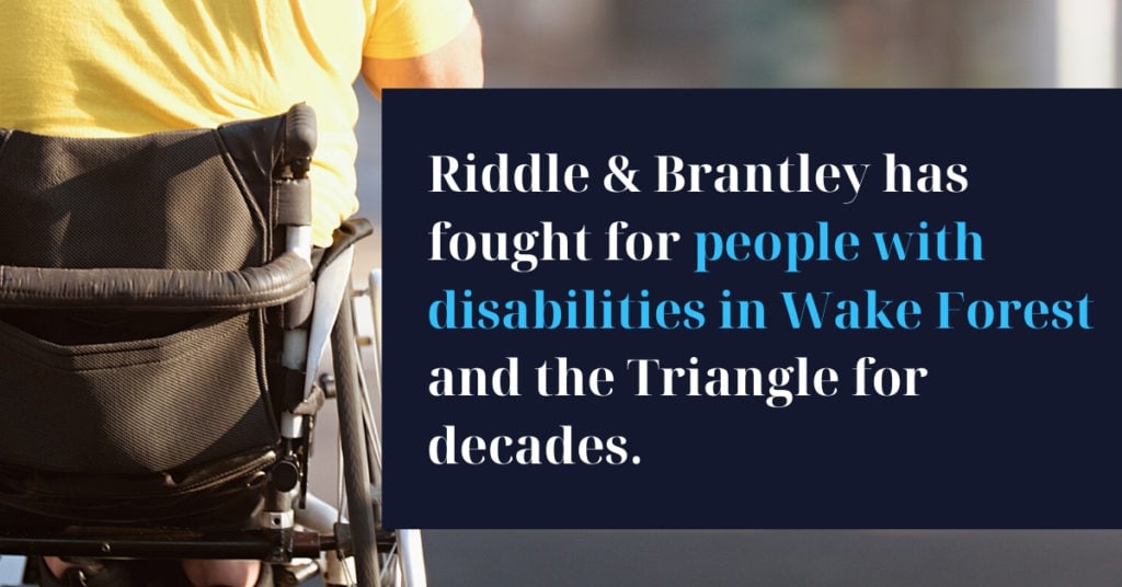 Abogados de Discapacidad con Experiencia en Wake Forest NC - Riddle &amp; Brantley
