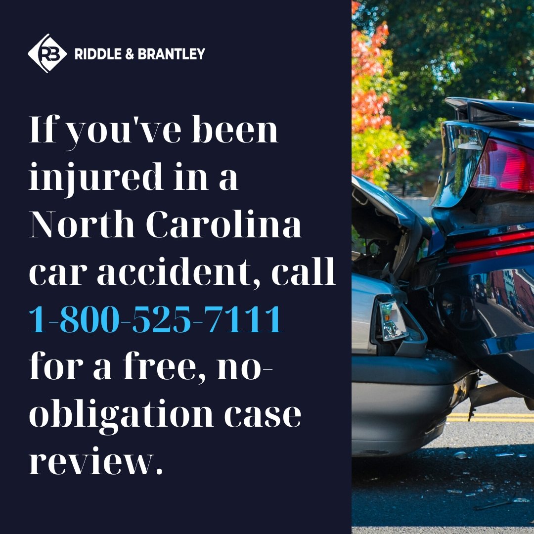If you've been injured in a North Carolina car accident, call 1-800-525-7111 for a free, no obligation case review. 