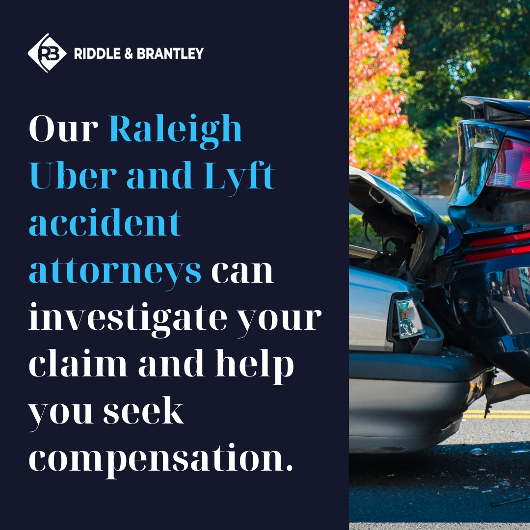 Nuestros abogados de accidentes de Uber y Lyft en Raleigh pueden investigar su reclamo y ayudarle a buscar compensación.