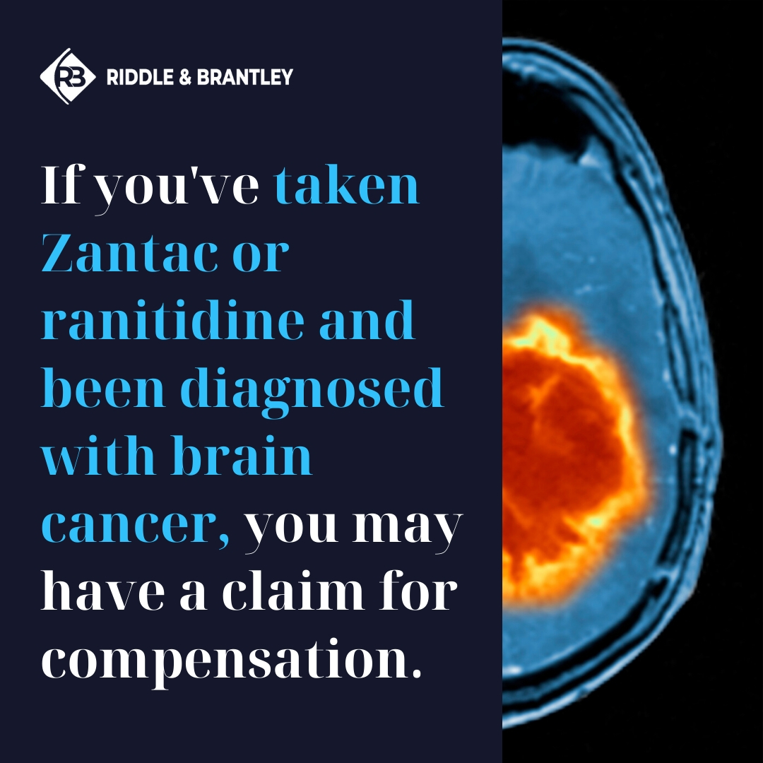 Zantac Brain Cancer Claim - Riddle & Brantley Zantac Lawyers