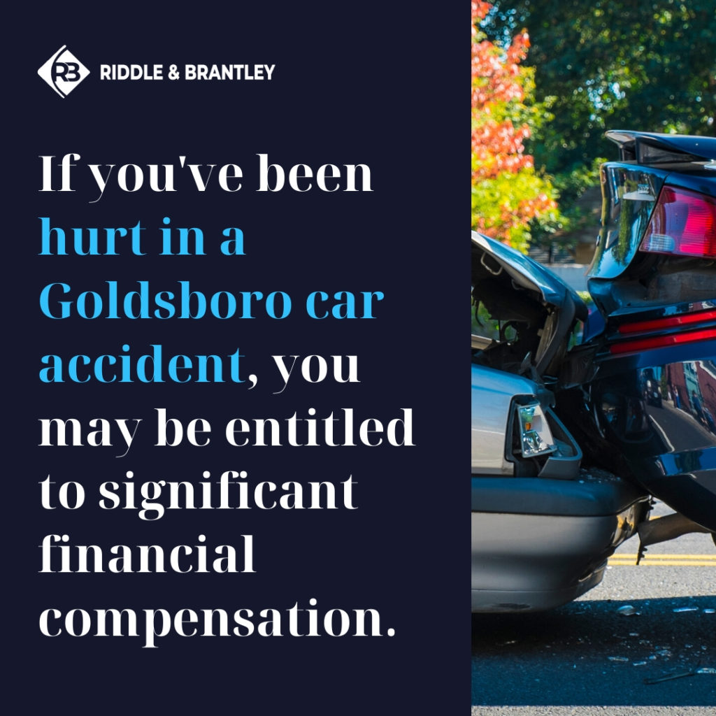 If you've been hurt in a Goldsboro car accident, you may be entitled to significant financial compensation.