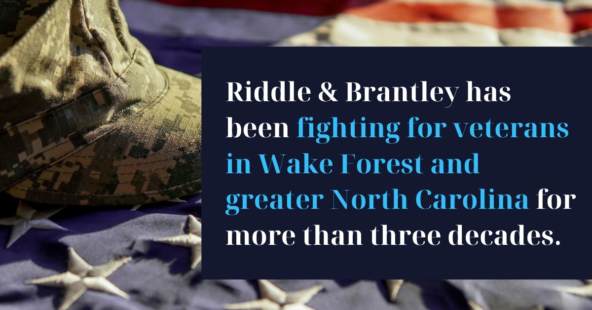 Abogado de Beneficios de Veteranos Sirviendo Wake Forets NC - Riddle &amp; Brantley