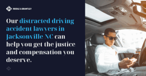 Our distracted driving accident lawyers in Jacksonville, NC can help you get the justice and compensation you deserve.