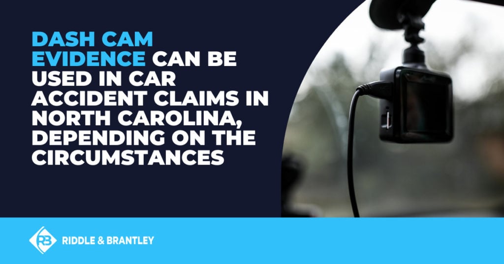 Dash cam evidence can be used in car accident claims in North Carolina, depending on the circumstances.