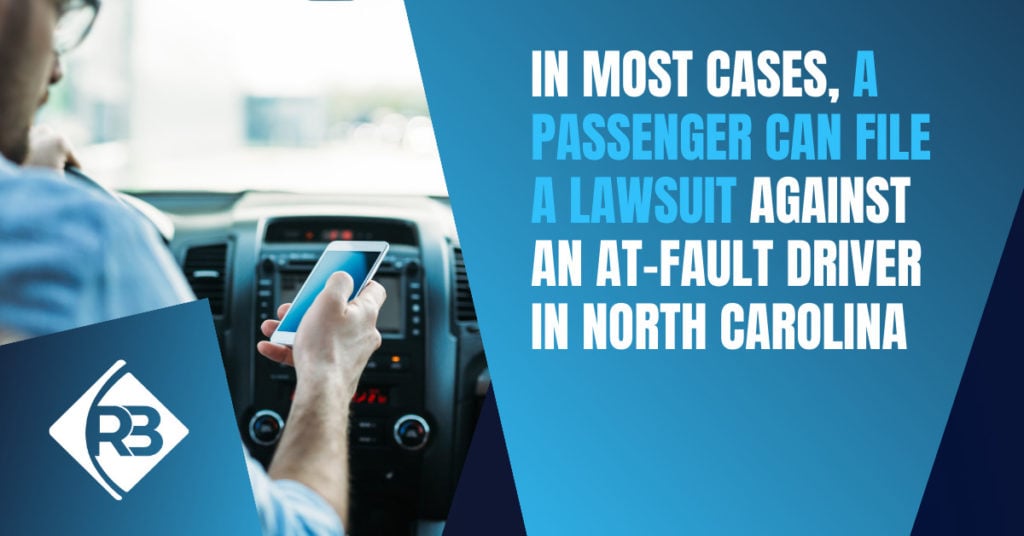 In most cases, a passenger can file a lawsuit against an at-fault driver in North Carolina.