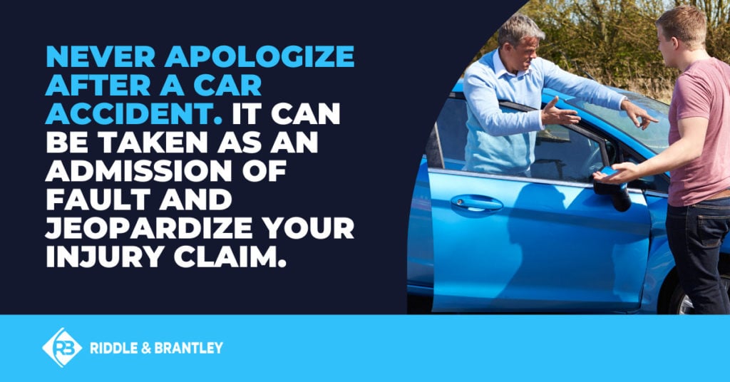 Never apologize after a car accident. It can be taken as an admission of fault and jeopardize your injury claim.