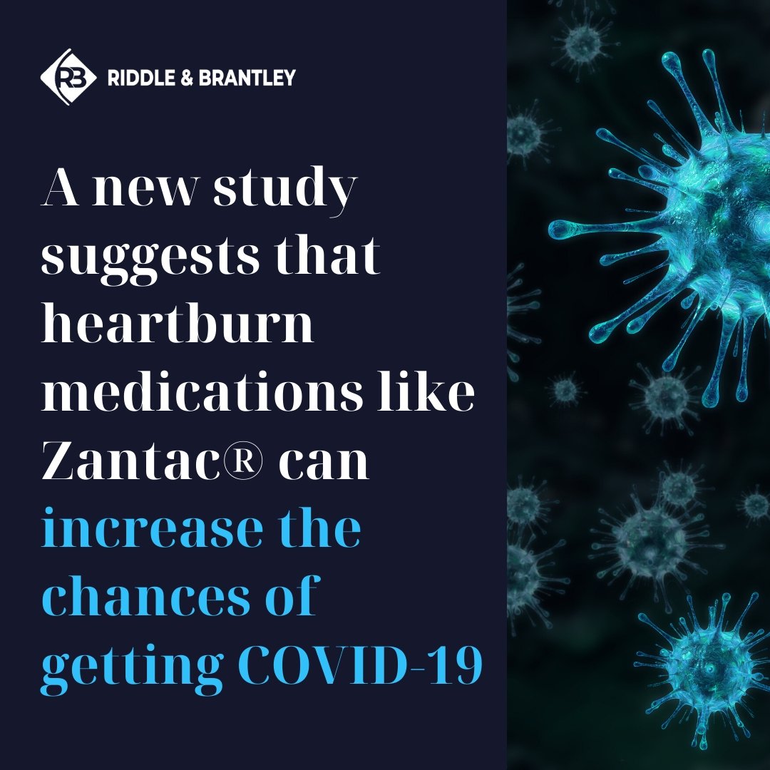 Does Zantac Increase the Risk of Coronavirus - Riddle & Brantley