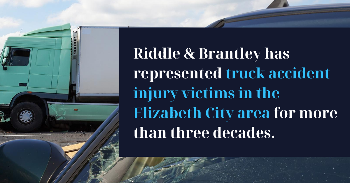 Abogado de Accidente de Camión Sirviendo Elizabeth City NC - Riddle &amp; Brantley