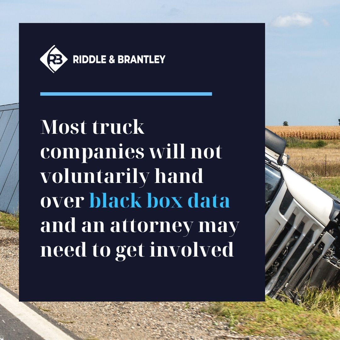 Black Box Data for Truck Accidents - Most truck companies will not voluntarily hand over black box data and an attorney may need to get involved