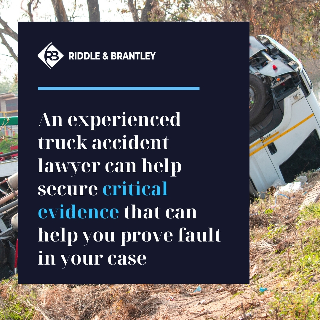An experienced truck accident lawyer can help secure critical evidence that can help you prove fault in your case