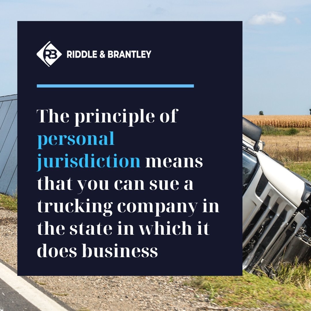 The principle of personal jurisdiction means that you can sue a trucking company in the state in which it does business