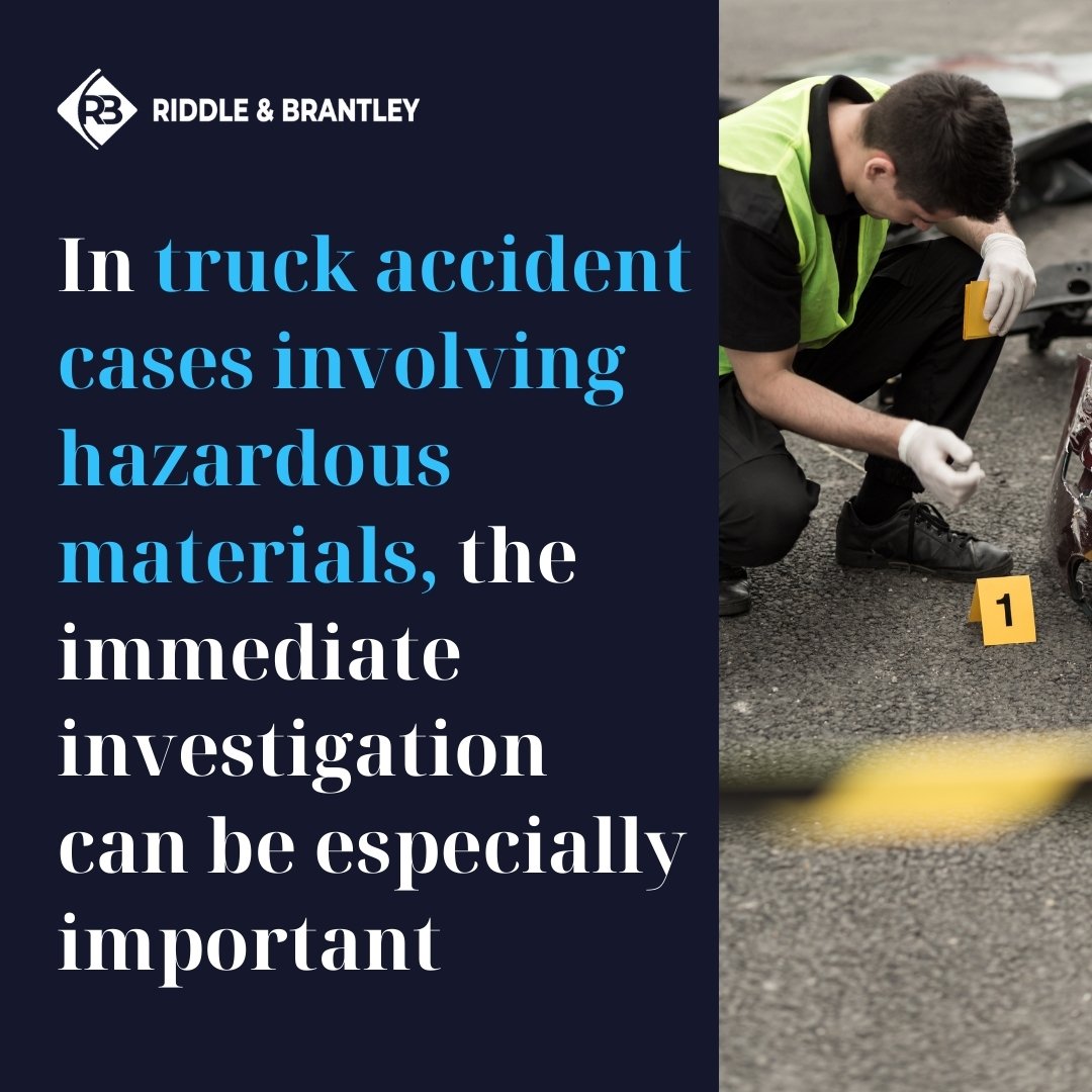 In truck accident cases involving hazardous materials, the immediate investigation can be especially important