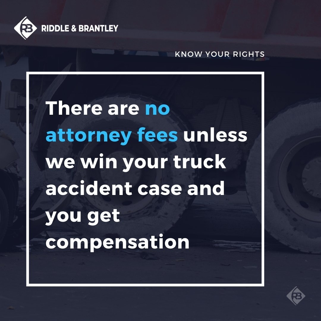 There are no attorney fees unless we win your truck accident case and you get compensation