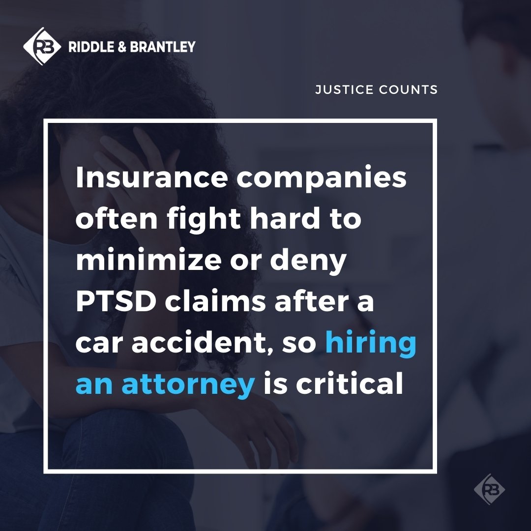 Insurance companies often fight hard to minimize or deny PTSD claims after a car accident, so hiring an attorney is critical.
