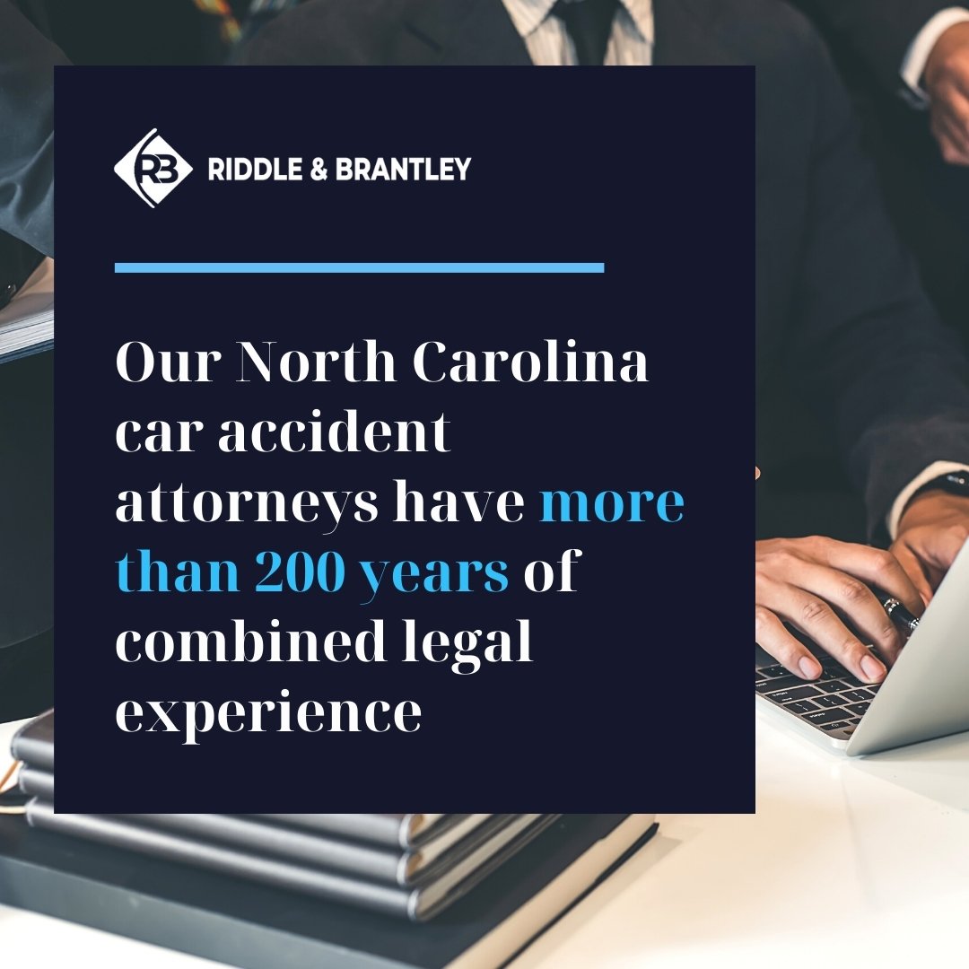 North Carolina Car Accident Lawyers with Experience - Riddle & Brantley