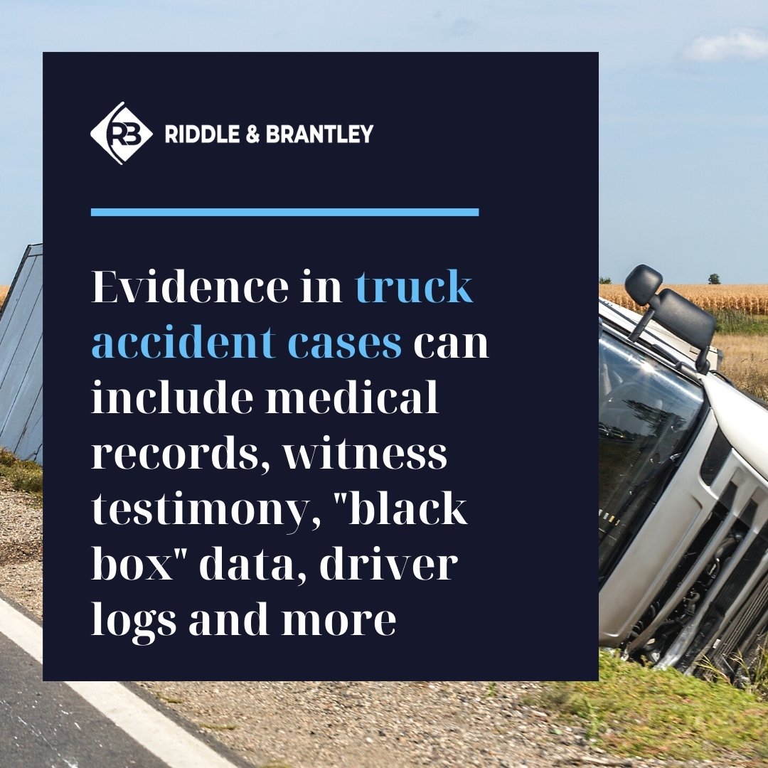 Evidence in truck accident cases can include medical records, witness testimony, "black box" data, driver logs, and more