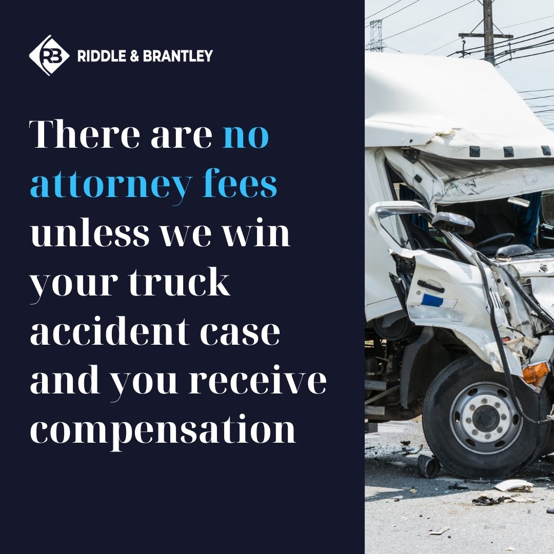 There are no attorney fees unless we win your truck accident case and you receive compensation