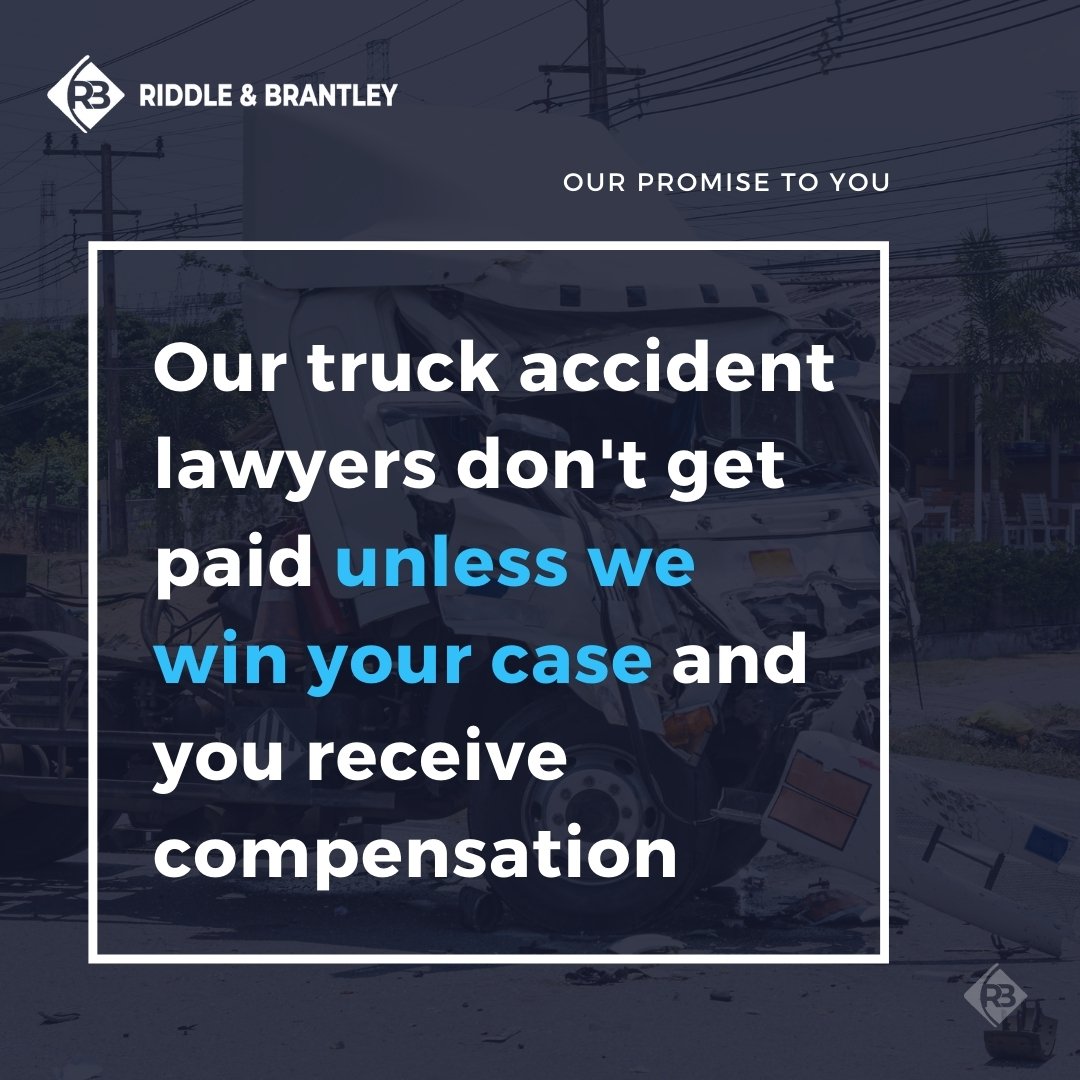 Our truck accident lawyers don't get paid unless we win your case and you receive compensation