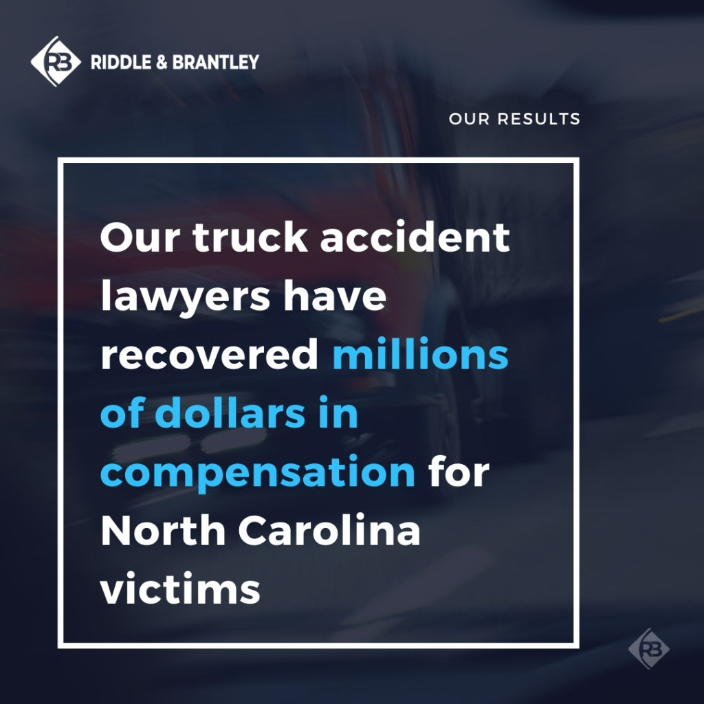 North Carolina Truck Accident Attorneys and Results - Riddle & Brantley