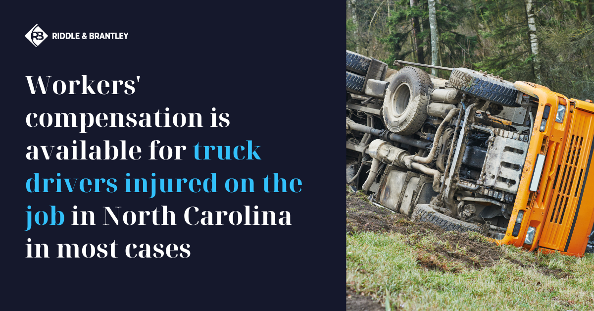 Workers' compensation is available for truck drivers injured on the job in most cases