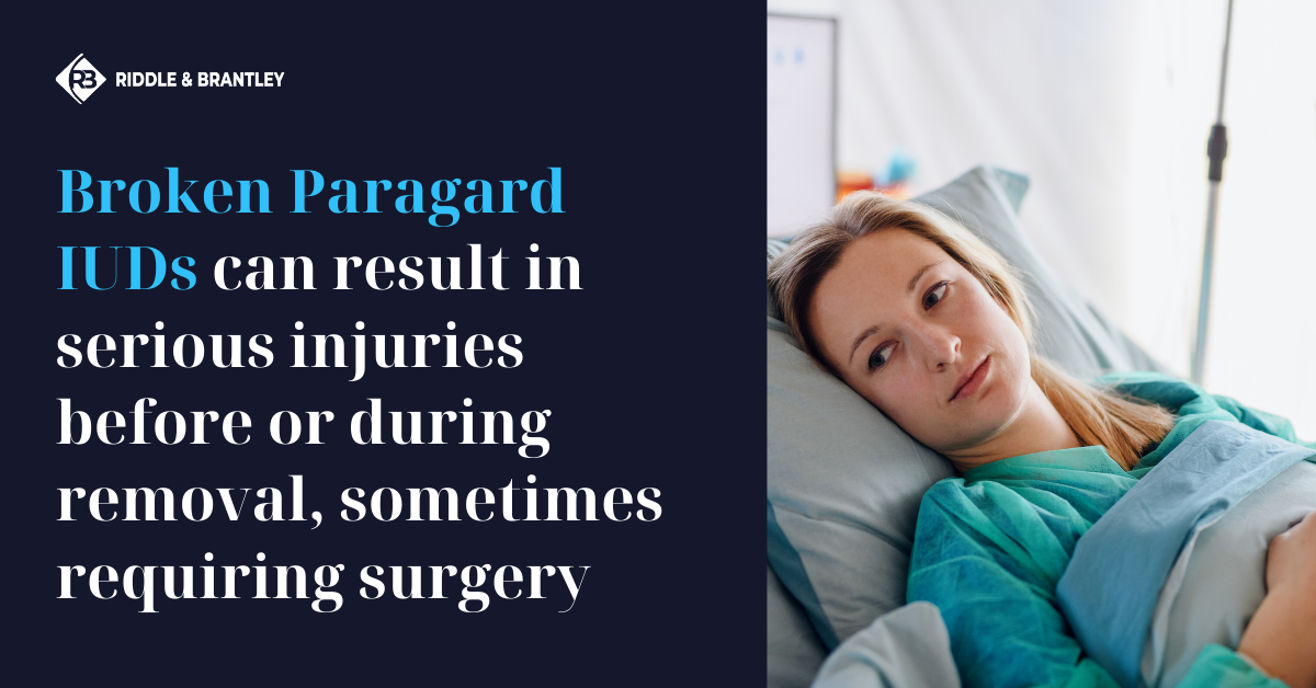 Broken Paragard Injury - Paragard Lawsuit Lawyers - Riddle & Brantley