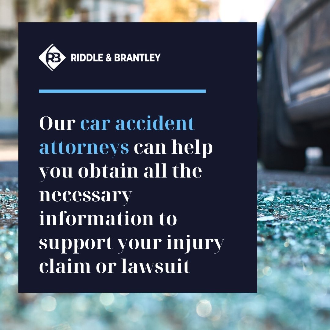 Our car accident attorneys can help you obtain all the necessary information to support your injury claim or lawsuit.