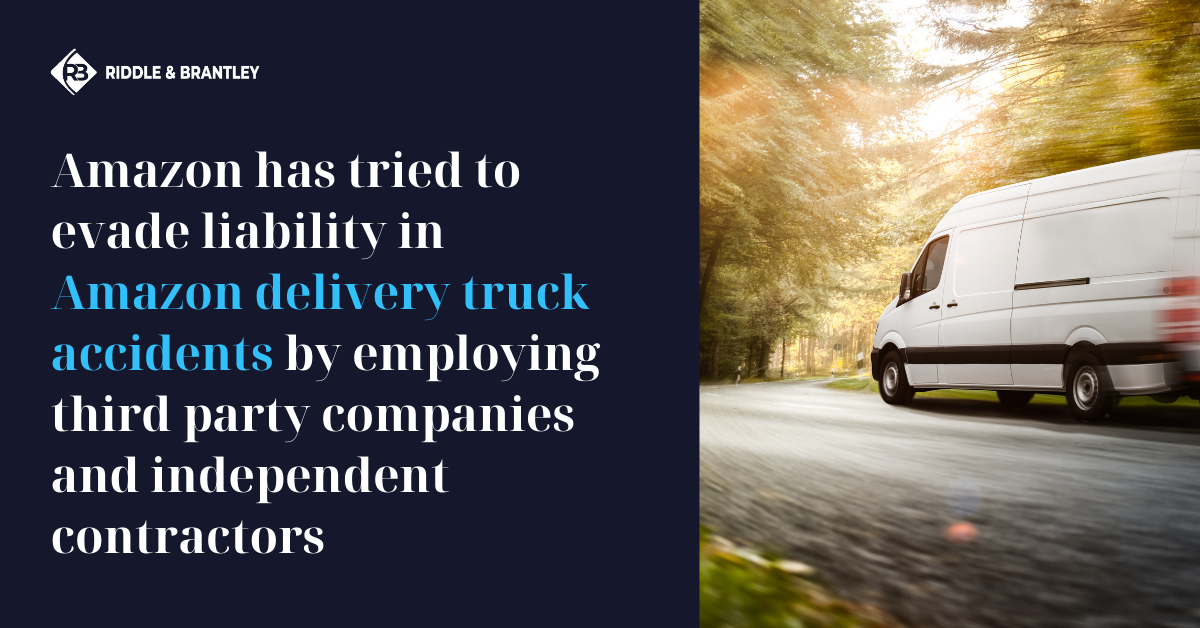 Amazon has tried to evade liability in Amazon delivery truck accidents by employing third party companies and independent contractors