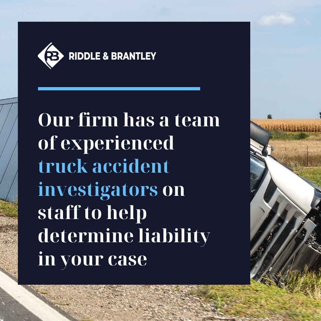 Our firm has a team of experienced truck accident investigators on staff to help determine liability in your case