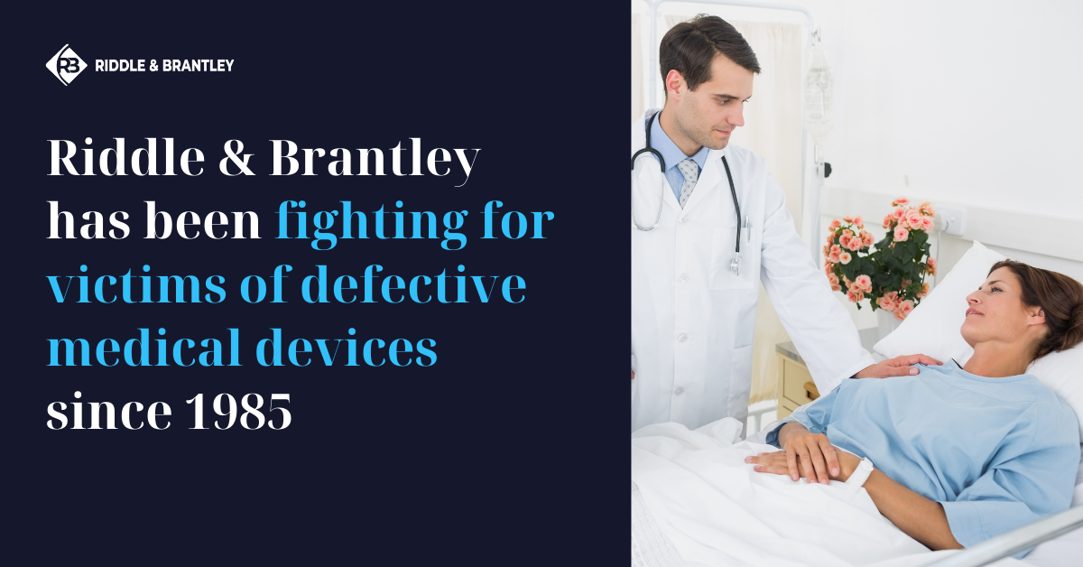 Defective Medical Device Lawyers Handling Injury Lawsuits - Riddle & Riddle