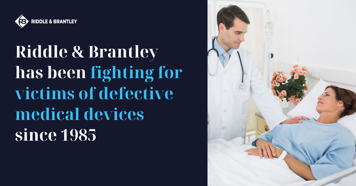 Defective Medical Device Lawyers Handling Injury Lawsuits - Riddle & Brantley