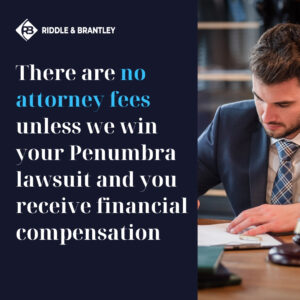 Experienced Penumbra Lawsuit Attorneys - Riddle & Riddle