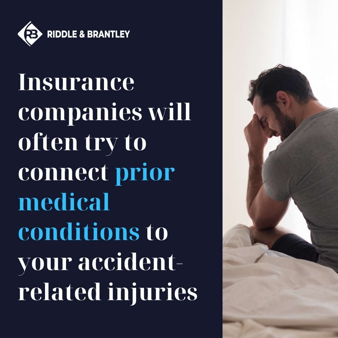 Insurance companies will often try to connect prior medical conditions to your accident related injuries
