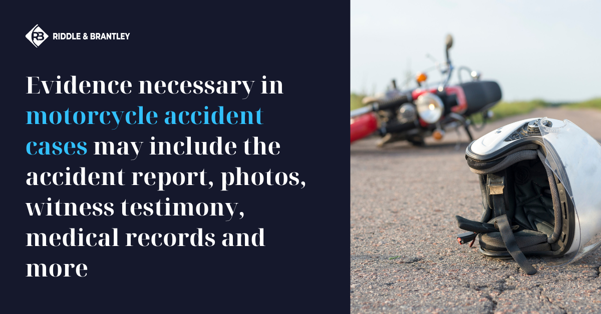 What Evidence is Needed in a Motorcycle Accident Case - Riddle & Brantley