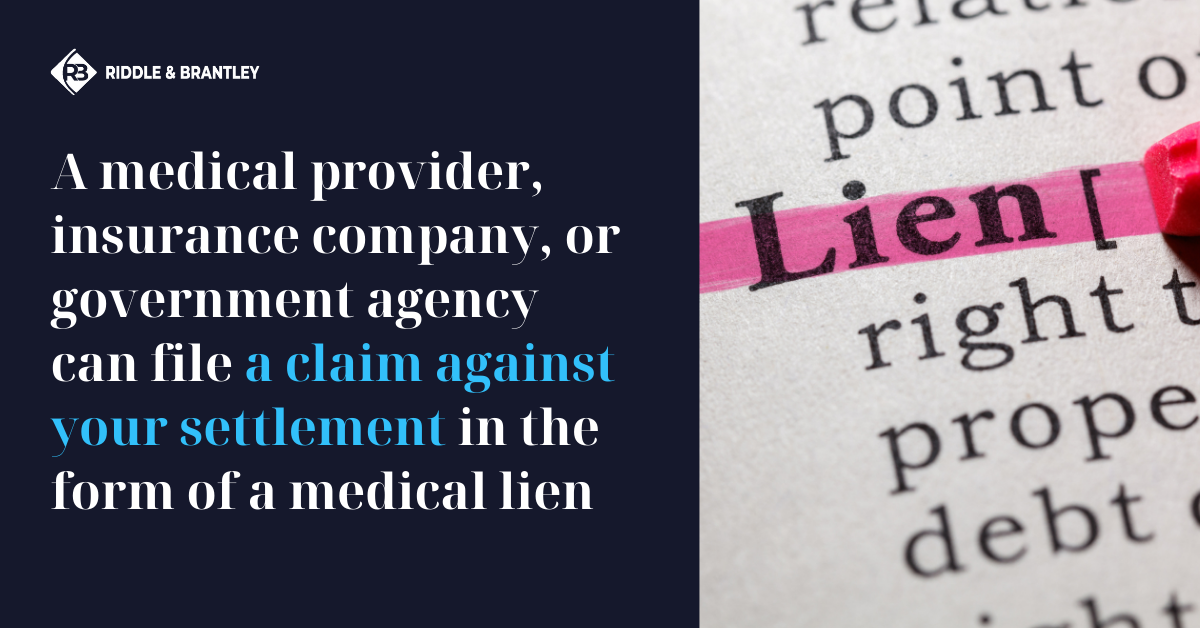 A medical provider, insurance company, or government agency can file a claim against your settlement in the form of a medical lien.