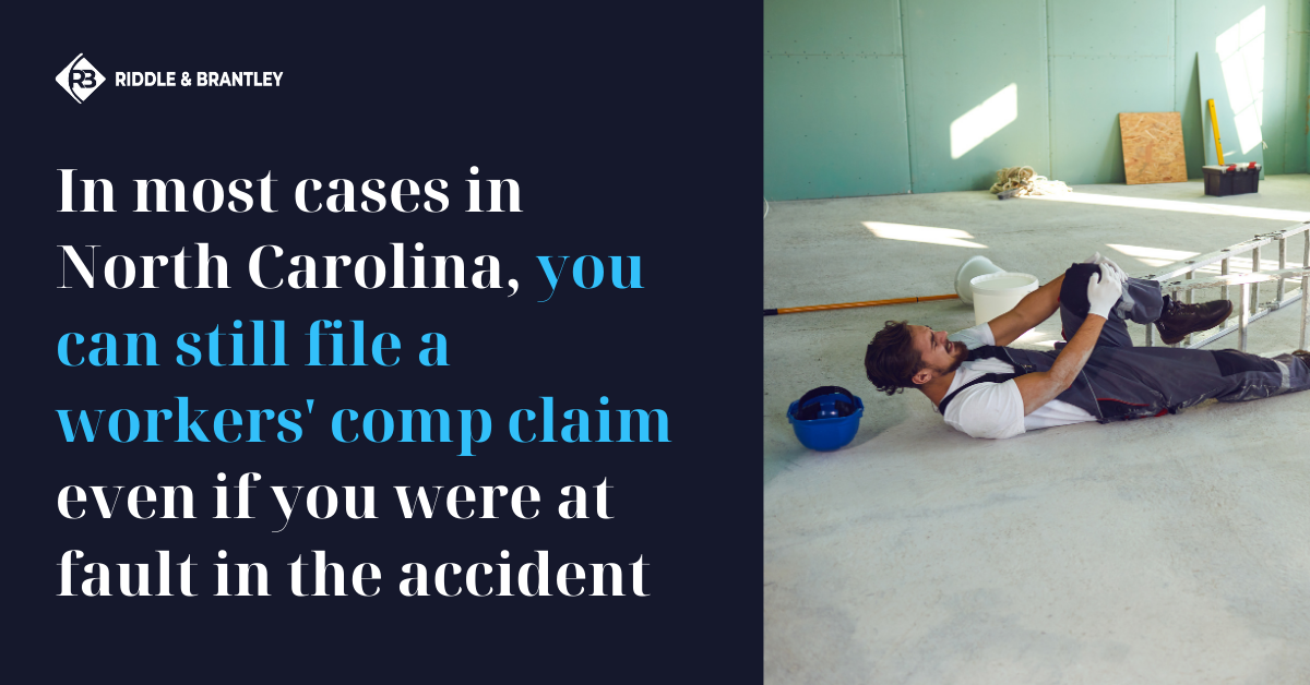 Can I Still File a Workers Compensation Claim if I Was At Fault in North Carolina - Riddle & Brantley