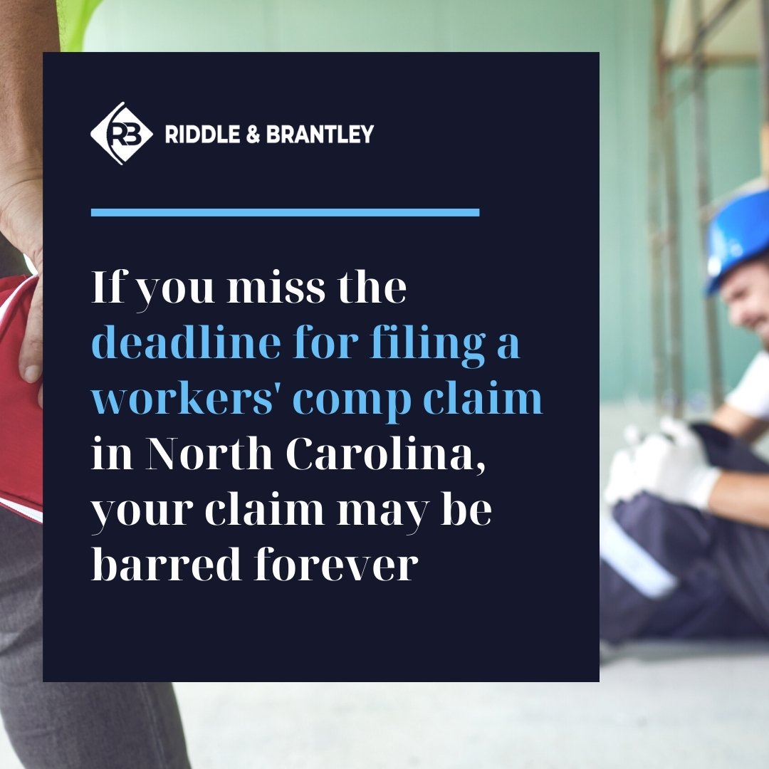 If you miss the Deadline for Filing a Workers Comp Claim in North Carolina, your claim may be barred forever - Riddle & Brantley
