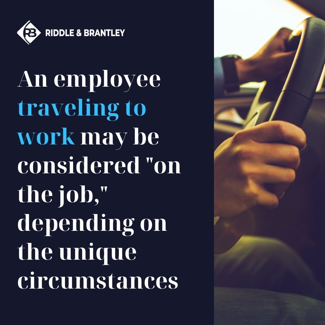 An employee Traveling to Work may be Considered "On the Job," depending on the unique circumstances - Riddle & Brantley