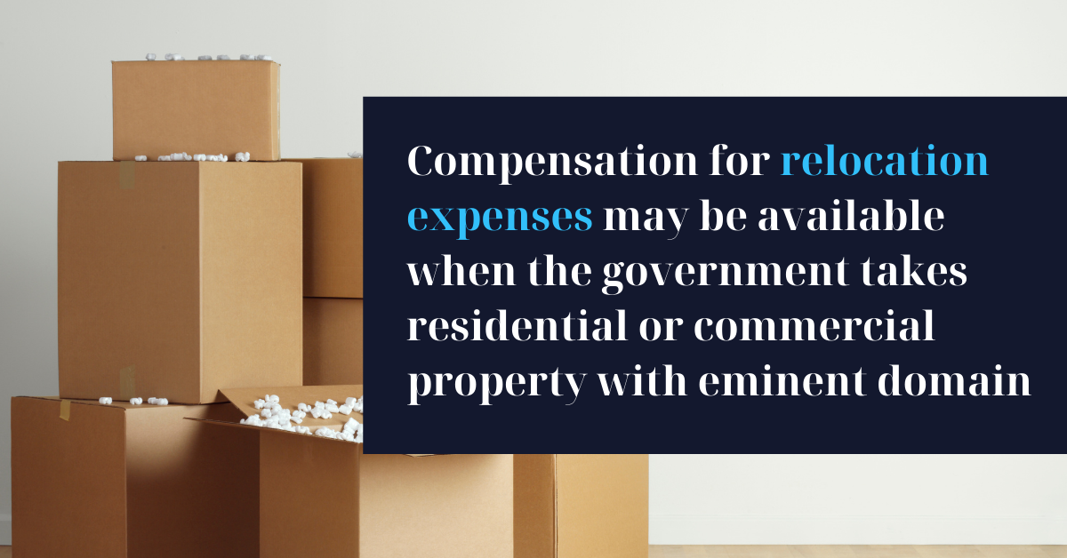 Compensation for Relocation Expenses When the Government Takes Your Property with Eminent Domain - Riddle & Riddle
