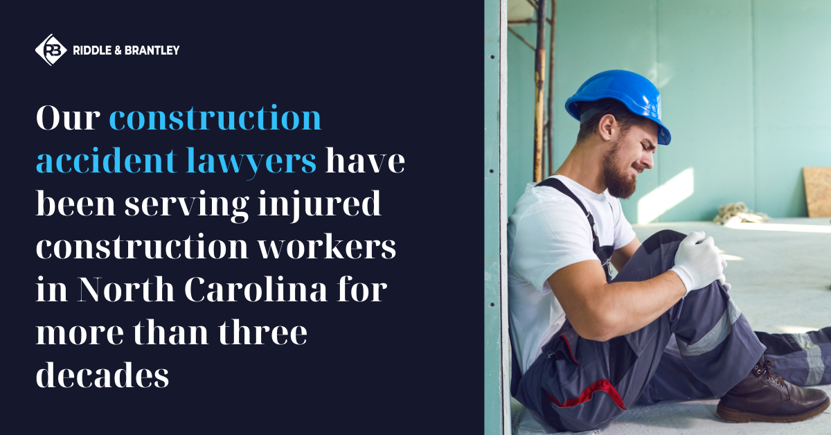 Construction Accident Lawyer in North Carolina - Riddle & Brantley