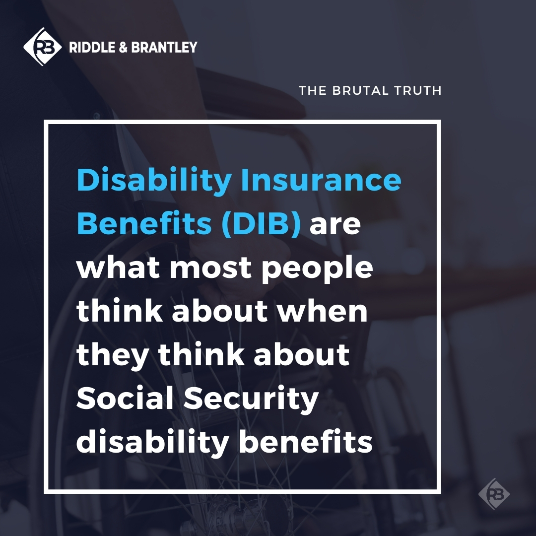 Disability Insurance Benefits (DIB) - Riddle & Brantley