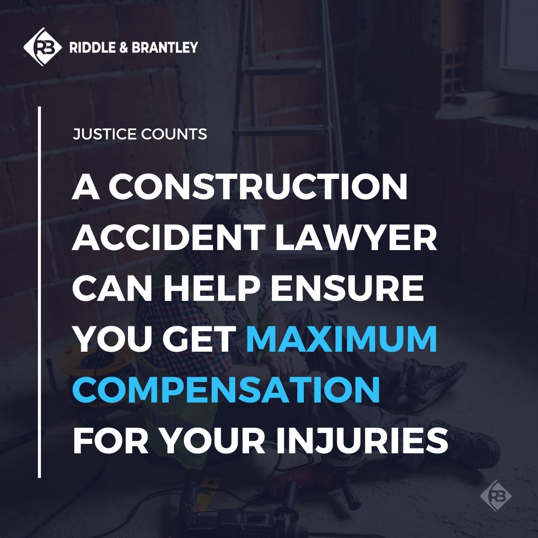 Do I Need a Construction Accident Lawyer - Riddle & Brantley