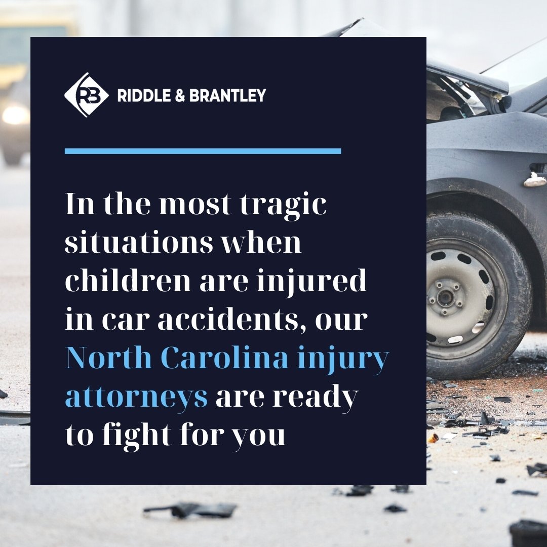 In the most tragic situations when children are injured in car accidents, our North Carolina injury attorneys are ready to fight for you. 